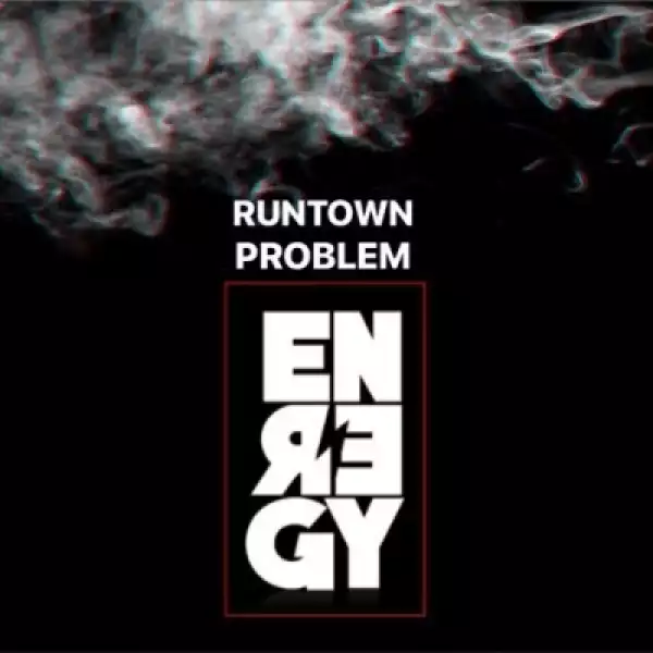 Runtown - Energy (Remix) Ft. Problem